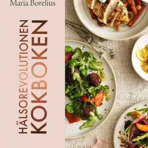 Hälsorevolutionen kokboken (e-bok) av Maria Borelius