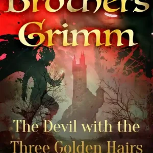 The Devil with the Three Golden Hairs (e-bok) av Brothers Grimm