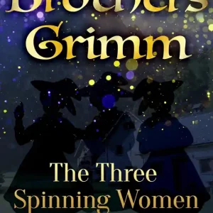 The Three Spinning Women (e-bok) av Brothers Grimm