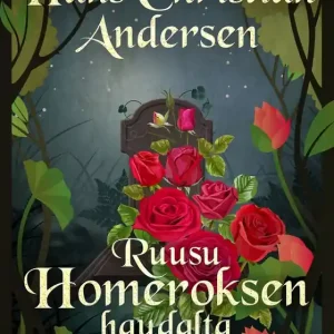 Ruusu Homeroksen haudalta (e-bok) av H. C. Andersen