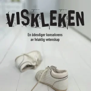 Viskleken : en ödesdiger konsekvens av felaktig vetenskap (e-bok) av Mats Hellberg