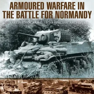 Armoured Warfare in the Battle for Normandy (e-bok) av Anthony Tucker-Jones