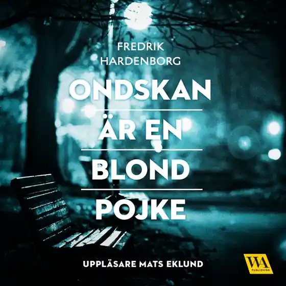 Ondskan är en blond pojke (ljudbok) av Fredrik Hardenborg