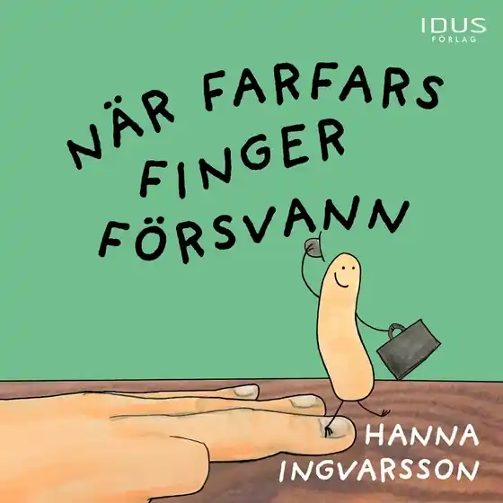När farfars finger försvann (ljudbok) av Hanna Ingvarsson