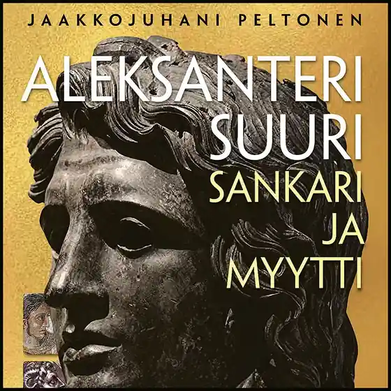 Aleksanteri Suuri - sankari ja myytti (ljudbok) av Jaakkojuhani Peltonen