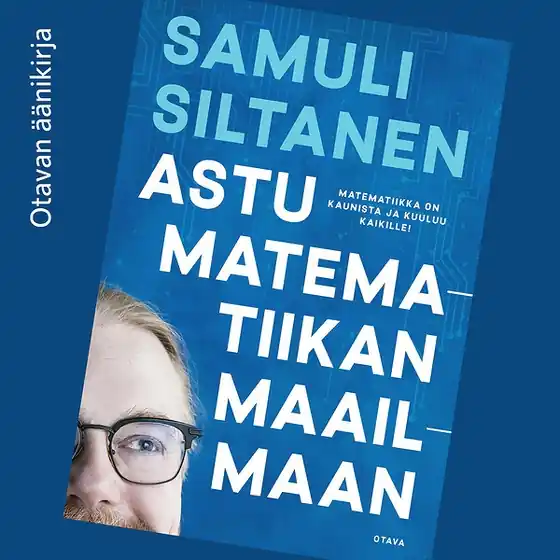 Astu matematiikan maailmaan (ljudbok) av Samuli Siltanen