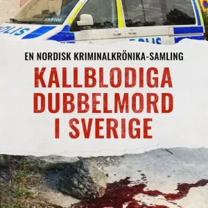 Kallblodiga dubbelmord i Sverige (e-bok) av Diverse