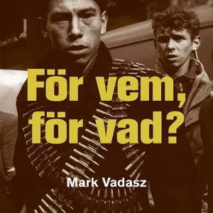 För vem, för vad? (e-bok) av Mark Vadasz