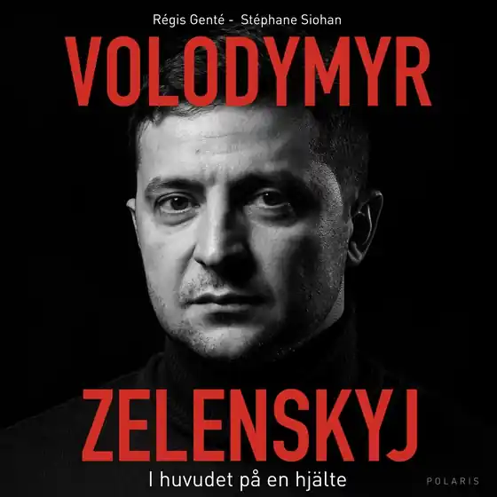 Volodymyr Zelenskyj. I huvudet på en hjälte (ljudbok) av Régis Genté