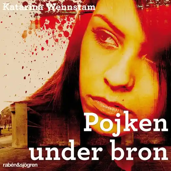 Pojken under bron (ljudbok) av Katarina Wennstam
