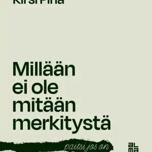 Millään ei ole mitään merkitystä – paitsi jos on (e-bok) av Kirsi Piha