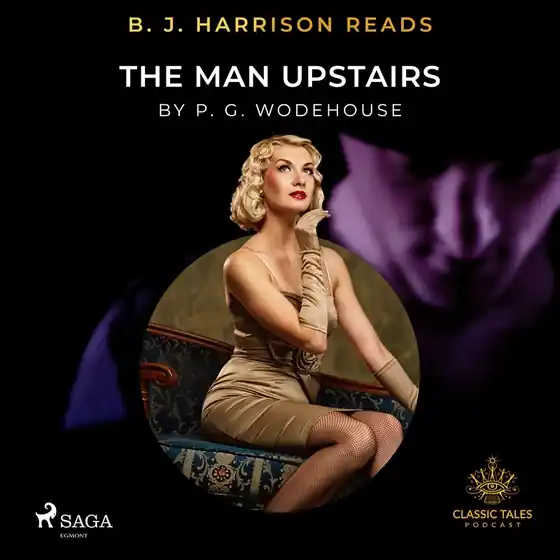 B. J. Harrison Reads The Man Upstairs (ljudbok) av P.G. Wodehouse