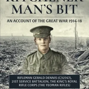A Kitchener Man's Bit: An Account of the Great War 1914-18 (e-bok) av Gerald Dennis