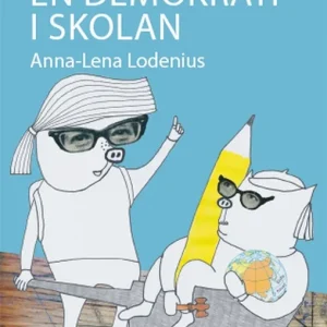 Att bygga en demokrati i skolan (e-bok) av Anna-Lena Lodenius