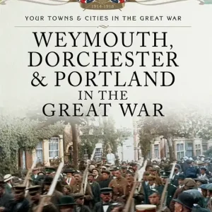 Weymouth, Dorchester & Portland in the Great War (e-bok) av Jacqueline Wadsworth