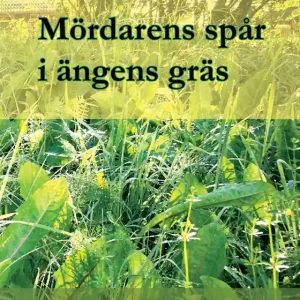 Mördarens spår i ängens gräs (e-bok) av Tord Lönnqvist