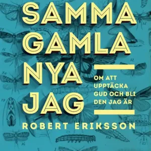 Samma gamla nya jag (e-bok) av Robert Eriksson