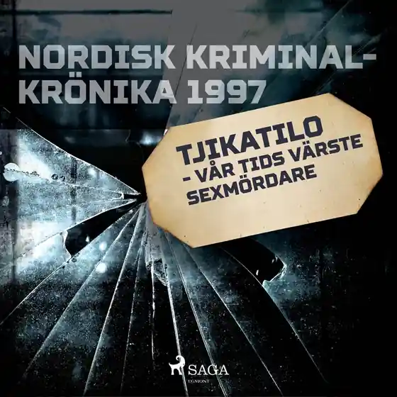 Tjikatilo - vår tids värste sexmördare (ljudbok) av Diverse