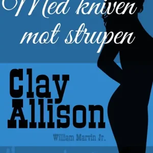 Med kniven mot strupen (e-bok) av Clay Allison