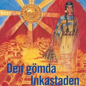 Den gömda Inkastaden (e-bok) av Kim M. Kimselius