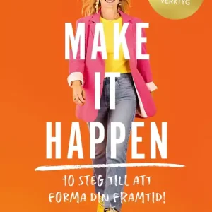 Make It Happen – 10 steg till att forma din framtid! (e-bok) av Carina Sunding