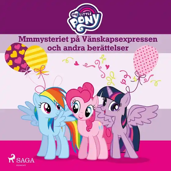 Mmmysteriet på Vänskapsexpressen och andra berättelser (ljudbok) av My Little Pony