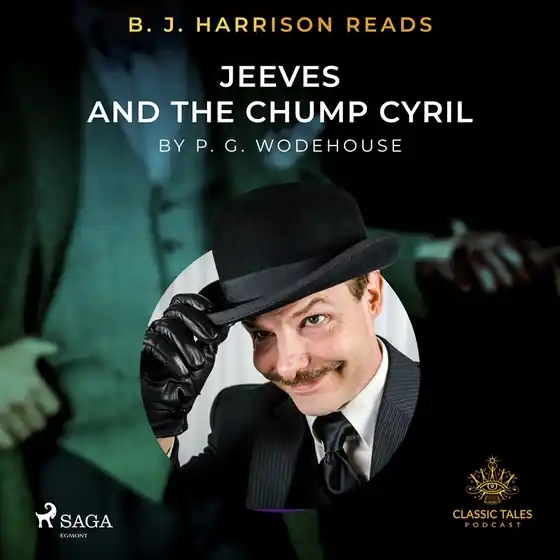 B. J. Harrison Reads Jeeves and the Chump Cyril (ljudbok) av P.G. Wodehouse