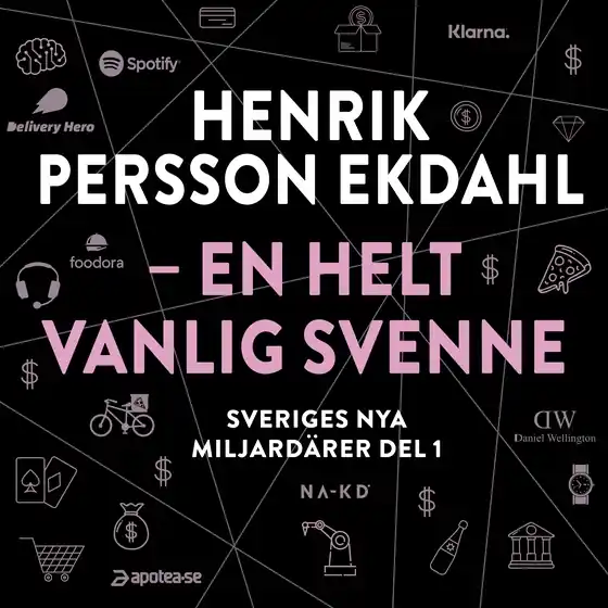 Sveriges nya miljardärer (1) : Henrik Persson Ekdahl (ljudbok) av Erik Wisterberg