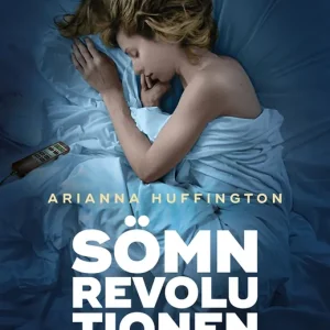 Sömnrevolutionen : förändra ditt liv en natt i taget (e-bok) av Arianna Huffington