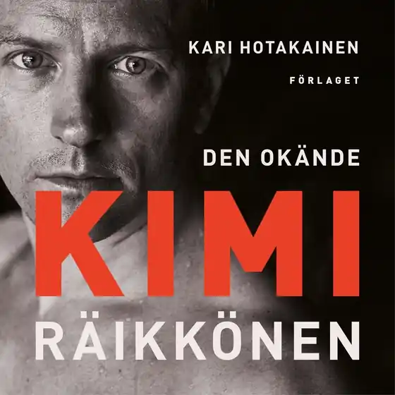 Den okände Kimi Räikkönen (ljudbok) av Kari Hotakainen
