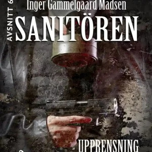 Sanitören 6: Upprensning (e-bok) av Inger Gammelgaard Madsen