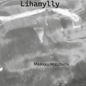 Lihamylly (e-bok) av Markku Mielonen