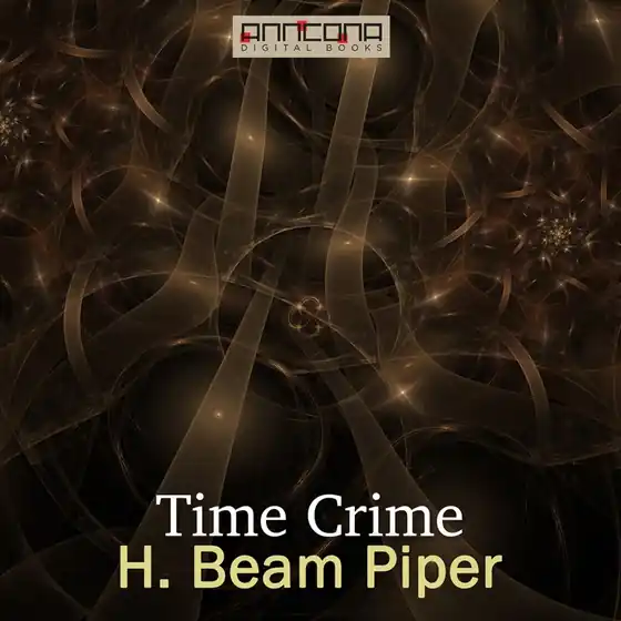Time Crime (ljudbok) av H. Beam Piper