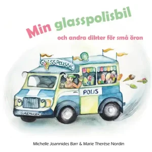 Min glasspolisbil: och andra dikter för små öron (e-bok) av Michelle Joannides Barr