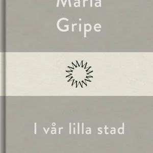 I vår lilla stad (e-bok) av Maria Gripe
