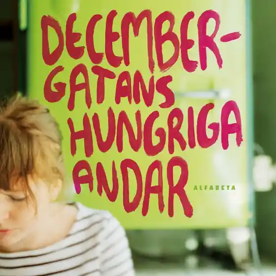 Decembergatans hungriga andar (ljudbok) av Ulrika Lidbo