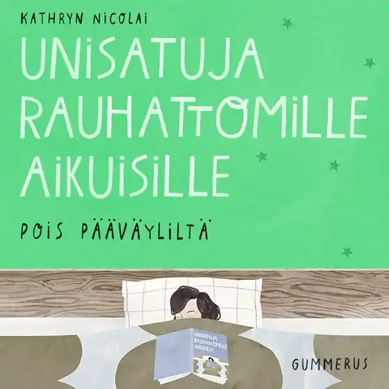 Unisatuja rauhattomille aikuisille 39 - Pois pääväyliltä (ljudbok) av Kathryn Nicolai risnedsättning
