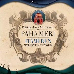 Paha meri : Itämeren myrskyisä historia (e-bok) av Ari Turunen
