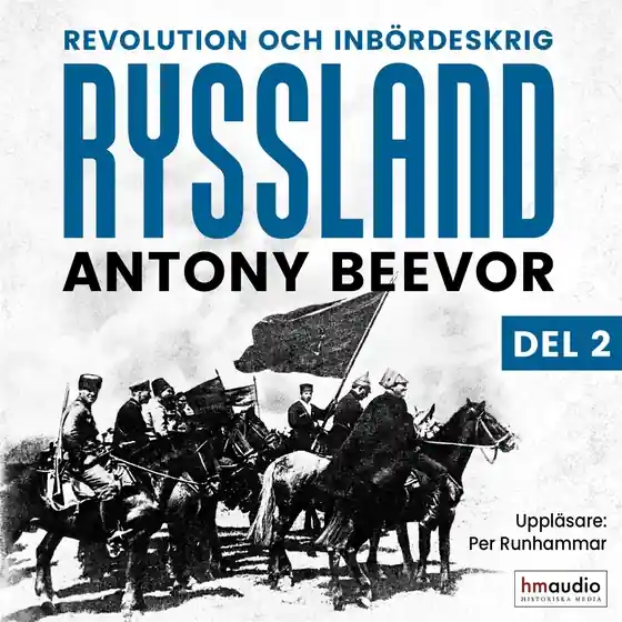 Ryssland: Revolution och inbördeskrig. Del 2 (ljudbok) av Antony Beevor