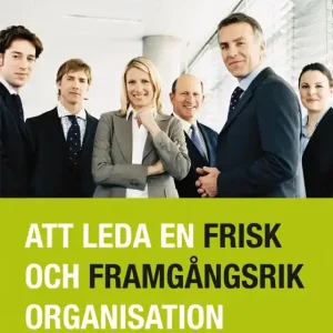 Att leda en frisk och framgångsrik organisation (e-bok) av Björn Ericsson