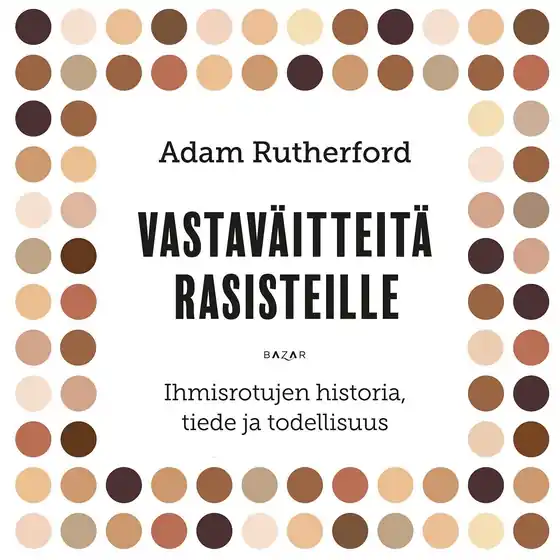 Vastaväitteitä rasisteille (ljudbok) av Adam Rutherford