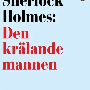 Sherlock Holmes: Den krälande mannen (e-bok) av Arthur Conan Doyle