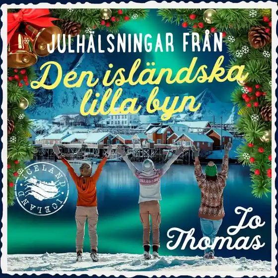 Julhälsningar från den isländska lilla byn (ljudbok) av Jo Thomas