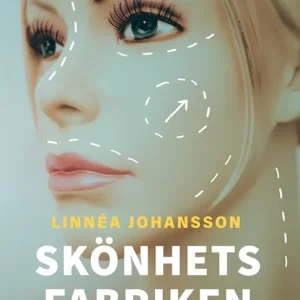 Skönhetsfabriken - följ med på en läkares resa under kniven (e-bok) av Linnéa Johansson
