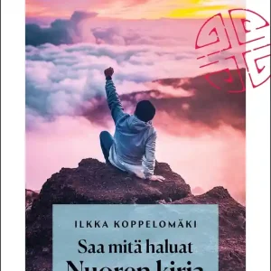 Saa mitä haluat: Nuoren kirja (e-bok) av Ilkka Koppelomäki