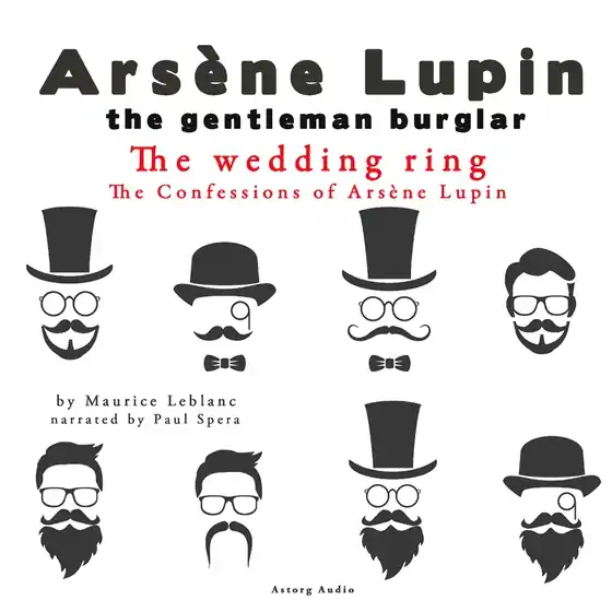 The Wedding-Ring, the Confessions Of Arsène Lupin (ljudbok) av Maurice Leblanc