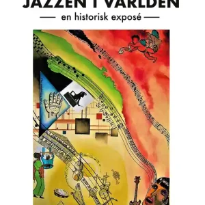 Jazzen i världen: - en historisk exposé (e-bok) av Erik Kjellberg