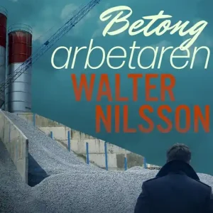 Betongarbetaren (e-bok) av Walter Nilsson