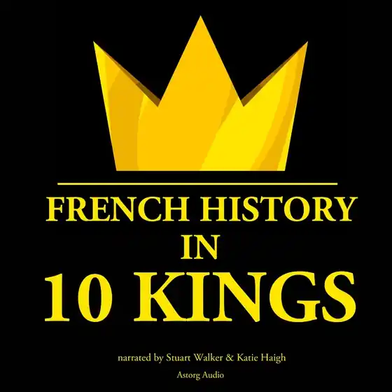French History in 10 Kings (ljudbok) av J. M. Gardner