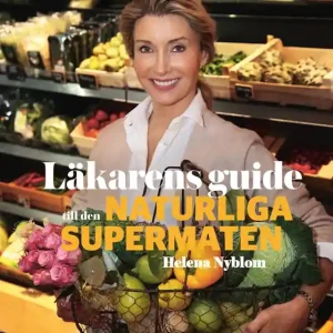 Läkarens guide till den naturliga supermaten (e-bok) av Helena Nyblom